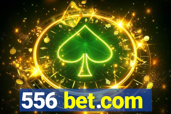 556 bet.com